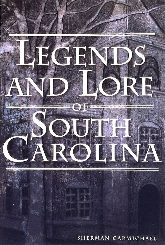 Legends & Lore of South Carolina