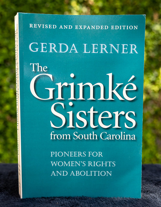 The Grimke Sisters from South Carolina