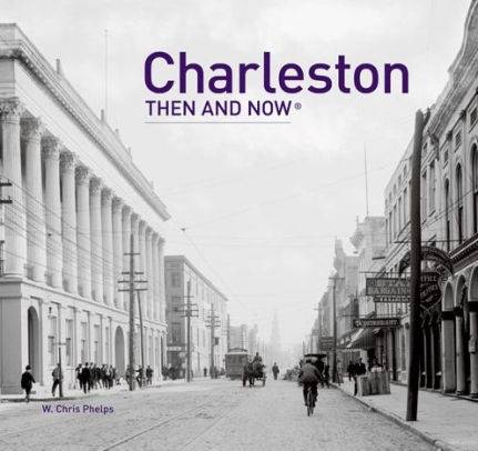 Charleston Then and Now